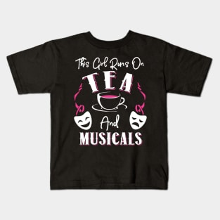 This Girl Runs On Tea and Musicals Kids T-Shirt